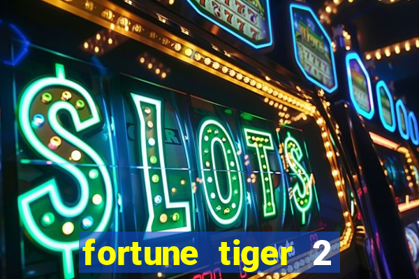 fortune tiger 2 revenge plataforma